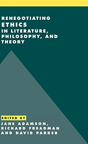 Renegotiating Ethics in Literature, Philosophy, and Theory (Literature, Culture, Theory series),