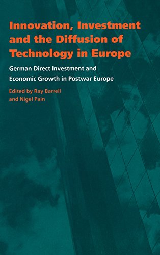 Innovation, Investment and the Diffusion of Technology in Europe: German Direct Investment and Ec...