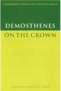 Demosthenes: On the Crown (Cambridge Greek and Latin Classics) - Demosthenes & Harvey Yunis