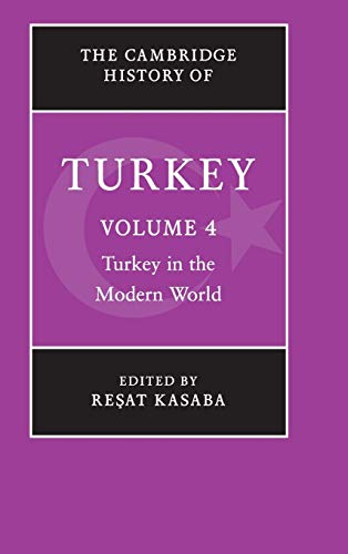 9780521620963: The Cambridge History of Turkey: Turkey in the Modern World: Volume 4