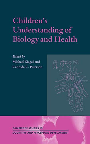 Beispielbild fr Children's Understanding of Biology and Health (Cambridge Studies in Cognitive and Perceptual Development) zum Verkauf von Powell's Bookstores Chicago, ABAA