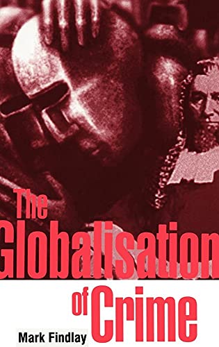9780521621250: The Globalisation of Crime: Understanding Transitional Relationships in Context