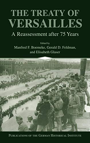 9780521621328: The Treaty of Versailles: A Reassessment after 75 Years (Publications of the German Historical Institute)