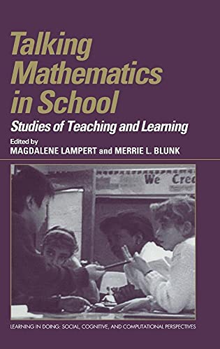 

Talking Mathematics in School: Studies of Teaching and Learning (Learning in Doing: Social, Cognitive and Computational Perspectives)