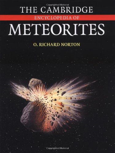 The Cambridge Encyclopedia of Meteorites - Norton, O. Richard