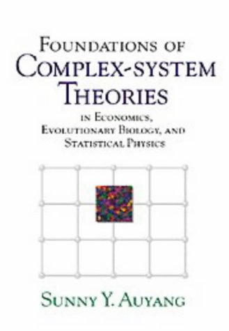 Imagen de archivo de Foundations of Complex-system Theories: In Economics, Evolutionary Biology, and Statistical Physics a la venta por GF Books, Inc.