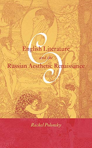 9780521621793: English Literature and the Russian Aesthetic Renaissance Hardback (Cambridge Studies in Russian Literature)