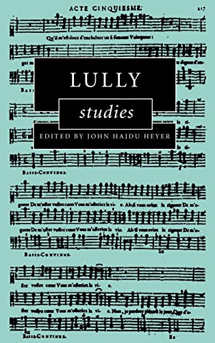 Lully Studies - John Hajdu Heyer