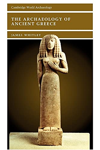 Imagen de archivo de The Archaeology of Ancient Greece (Cambridge World Archaeology) a la venta por Labyrinth Books
