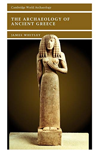 9780521622059: The Archaeology of Ancient Greece (Cambridge World Archaeology)