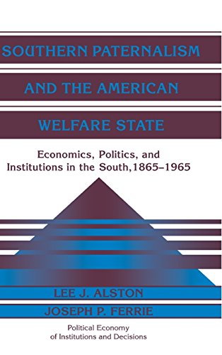 Beispielbild fr Southern Paternalism and the American Welfare State : Economics, Politics, and Institutions in the South, 1865-1965 zum Verkauf von Better World Books: West