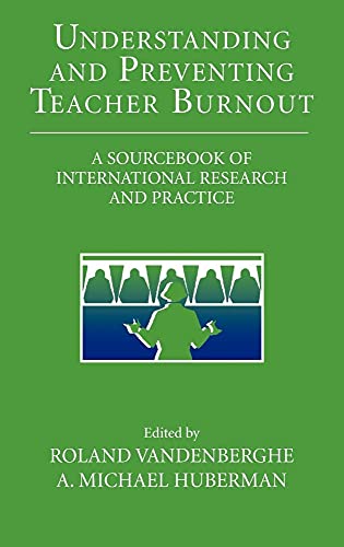 Imagen de archivo de Understanding and Preventing Teacher Burnout : A Sourcebook of International Research and Practice a la venta por Better World Books