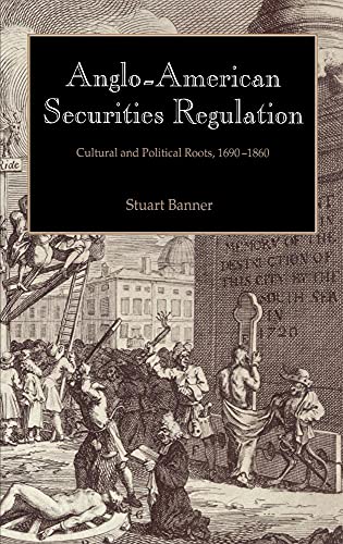 Beispielbild fr Anglo-American Securities Regulation. Cultural and Political Roots 1690-1860. zum Verkauf von Antiquariat Eule