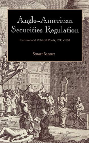 Imagen de archivo de Anglo-American Securities Regulation: Cultural and Political Roots, 1690?1860 a la venta por Brook Bookstore On Demand