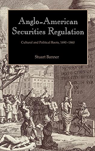 Stock image for Anglo-American Securities Regulation: Cultural and Political Roots; 1690 1860 for sale by Ria Christie Collections