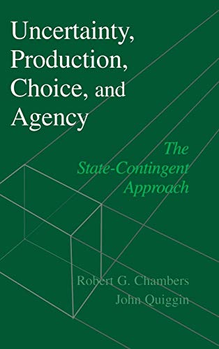 Imagen de archivo de Uncertainty, Production, Choice, and Agency: The State-Contingent Approach a la venta por Ammareal