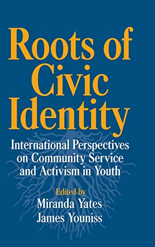 Imagen de archivo de Roots of Civic Identity : International Perspectives on Community Service and Activism in Youth a la venta por Better World Books