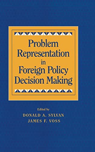 Imagen de archivo de Problem Representation in Foreign Policy Decision-Making a la venta por Magers and Quinn Booksellers