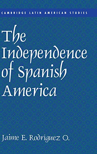 9780521622981: The Independence of Spanish America: 84 (Cambridge Latin American Studies, Series Number 84)