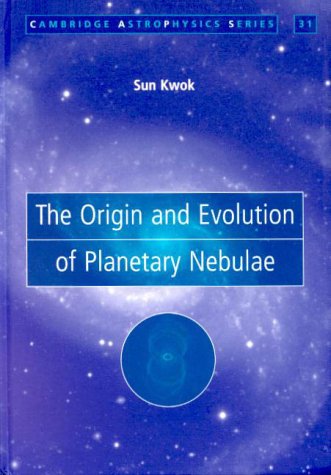 9780521623131: The Origin and Evolution of Planetary Nebulae (Cambridge Astrophysics, Series Number 33)