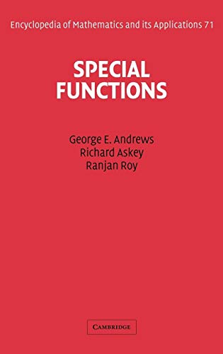 Special Functions (Encyclopedia of Mathematics and its Applications, Series Number 71) (9780521623216) by Andrews, George E.; Askey, Richard; Roy, Ranjan