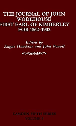 Beispielbild fr The Journal of John Wodehouse First Earl of Kimberley, 1862-1902 : Camden Fifth Series Volume 9 zum Verkauf von Sarah Zaluckyj