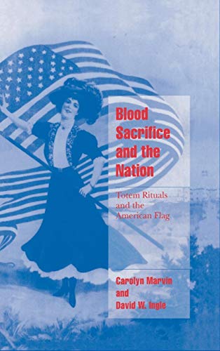 9780521623452: Blood Sacrifice and the Nation: Totem Rituals and the American Flag (Cambridge Cultural Social Studies)