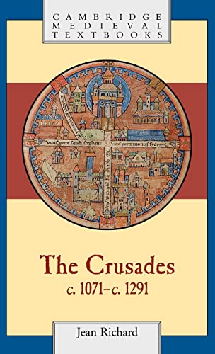 The Crusades, c.1071â€“c.1291 (Cambridge Medieval Textbooks) (9780521623698) by Richard, Jean