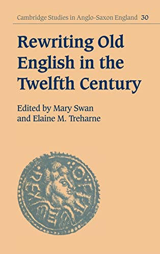 9780521623728: Rewriting Old English in the Twelfth Century Hardback: 30 (Cambridge Studies in Anglo-Saxon England, Series Number 30)