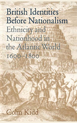 Imagen de archivo de British Identities before Nationalism: Ethnicity and Nationhood in the Atlantic World, 1600 "1800 a la venta por WorldofBooks