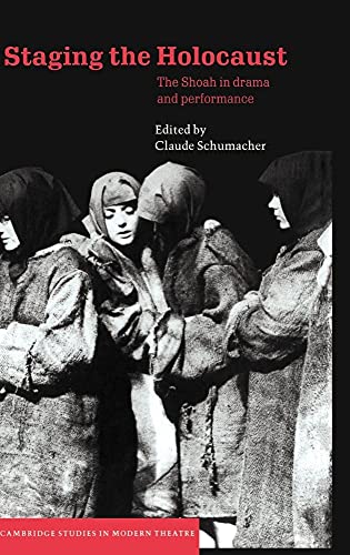 Stock image for Staging the Holocaust : The Shoah in Drama and Performance for sale by Better World Books: West