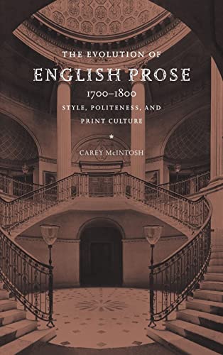 The Evolution of English Prose, 1700-1800: Style, Politeness, and Print Culture