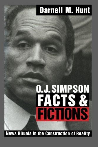 Stock image for O. J. Simpson Facts and Fictions : News Rituals in the Construction of Reality for sale by Better World Books