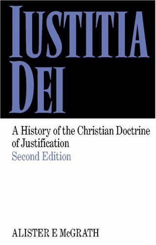 Iustitia Dei: A History of the Christian Doctrine of Justification