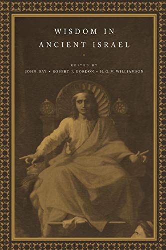 Stock image for Wisdom in Ancient Israel: Essays in Honour of J. A. Emerton for sale by WorldofBooks