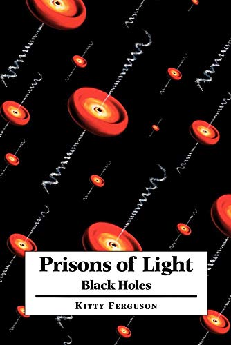9780521625715: Prisons of Light - Black Holes