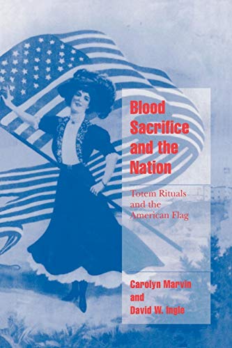 Stock image for Blood Sacrifice and the Nation : Totem Rituals and the American Flag for sale by Better World Books