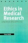 Beispielbild fr Ethics in Medical Research : A Handbook of Good Practice zum Verkauf von Better World Books