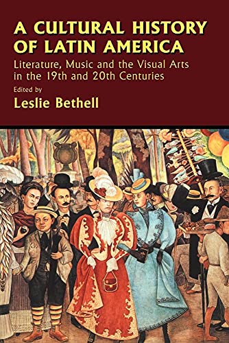 9780521626262: Cultural History Latin America: Literature, Music and the Visual Arts in the 19th and 20th Centuries (Cambridge History of Latin America)
