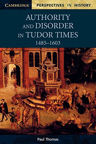 Stock image for Authority and Disorder in Tudor Times, 1485-1603 for sale by AwesomeBooks