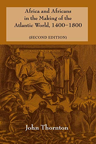 9780521627245: Africa and Africans in the Making of the Atlantic World, 1400-1800 (Studies in Comparative World History)