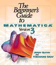 Beispielbild fr The Beginner's Guide to Mathematica Version 3 zum Verkauf von Better World Books