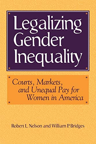 Stock image for Legalizing Gender Inequality : Courts, Markets and Unequal Pay for Women in America for sale by Better World Books