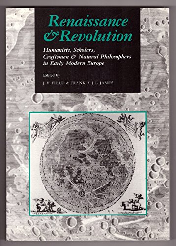 9780521627542: Renaissance and Revolution: Humanists, Scholars, Craftsmen and Natural Philosophers in Early Modern Europe