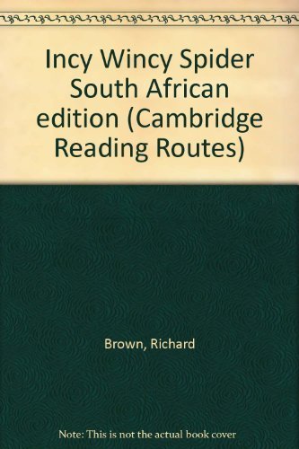 Incy Wincy Spider South African edition (Cambridge Reading Routes) (9780521628174) by Brown, Richard; Ruttle, Kate