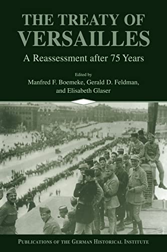 9780521628884: The Treaty of Versailles: A Reassessment after 75 Years (Publications of the German Historical Institute)