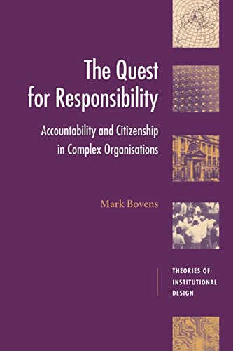 Beispielbild fr The Quest for Responsibility: Accountability and Citizenship in Complex Organisations (Theories of Institutional Design) zum Verkauf von Anybook.com