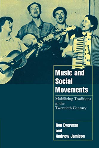 Stock image for Music and Social Movements: Mobilizing Traditions in the Twentieth Century (Cambridge Cultural Social Studies) for sale by Chiron Media