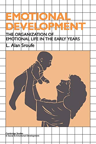 Beispielbild fr Emotional Development : The Organization of Emotional Life in the Early Years zum Verkauf von Better World Books