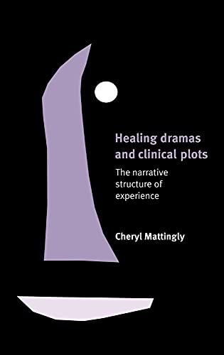 Beispielbild fr Healing Dramas and Clinical Plots : The Narrative Structure of Experience zum Verkauf von Better World Books Ltd